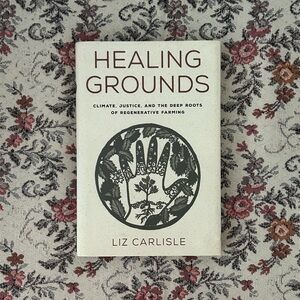 “Healing Grounds” Book by Liz Carlisle